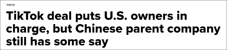 CNBC的报道:TikTok交易使美国所有者占主导,但中国母公司(字节跳动)仍有发言权
